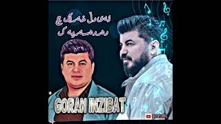 Goran inzibat ay dil xarek chy dardek 2024 zor xosh u xaw [upl. by Blood571]