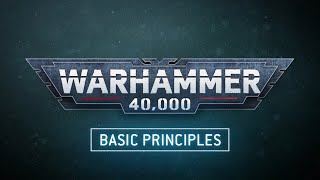 Learn to Play Warhammer 40000 – Basic Principles [upl. by Kaz]