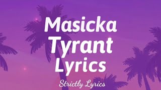 Masicka  Tyrant Lyrics  Strictly Lyrics [upl. by Joanne]