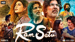 Ram Setu Full Movie  Akshay Kumar  Jacqueline Fernandez  Satyadev Kancharana  Review amp Facts [upl. by Josler]