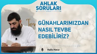 Günahlarımızdan nasıl tevbe edebiliriz Halis Bayancuk Hoca [upl. by Eyaj]