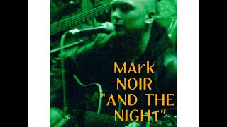 Mark Noir  I noc And the night [upl. by Adnilec]