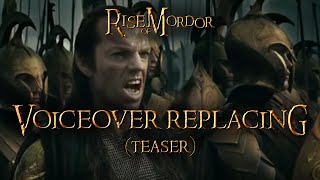 Voiceover Replacing Teaser  RISE OF MORDOR [upl. by Ailero]