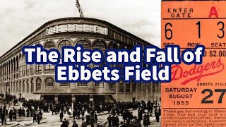 The Rise and Fall of Ebbets Field… [upl. by Taite]