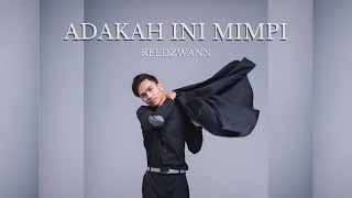 Reedzwann  Adakah Ini Mimpi Lirik Video [upl. by Carmen449]