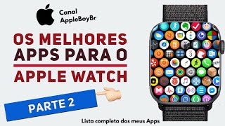 Lista completa dos meus aplicativos para o Apple Watch PARTE 2 🔥  17 Apps 😱 [upl. by Gelb494]