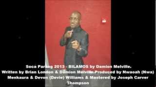 Soca Parang 2013 BILAMOS by Damion Melville [upl. by Klute]