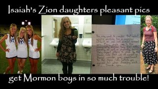 Latter Days Isaiah Prophecy Pleasant Pics of Mormon Daughters of Zion Looks That Utterly Destroy [upl. by Erbes]