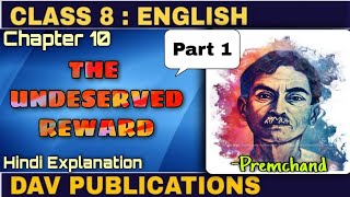 THE UNDESERVED REWARD  PART 1  BY PREMCHAND  CHAPTER 10  CLASS 8  DAV  EXPLAINED IN HINDI [upl. by Anasus]