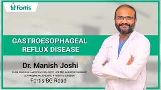 Gastroesophageal Reflux Disease  Dr Manish Joshi  Fortis Hospital Bannerghatta Road [upl. by Yojal]