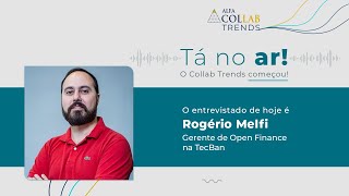 Rogério Melfi Gerente de Open Finance na TecBan  O futuro do Open Finance [upl. by Eimoan]