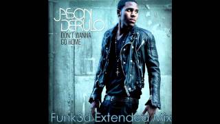 Jason Derulo  Dont Wanna Go Home Remix Funk3d Club Mix [upl. by Nahej677]