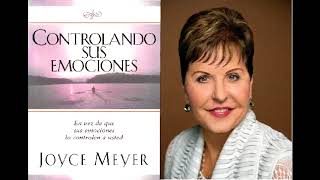 Controlando sus emociones  C1 Como no dejarse llevar por las emociones  Joyce Meyer [upl. by Rebah583]