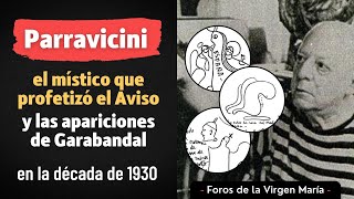 Parravicini el místico que profetizó el Aviso y las apariciones de Garabandal en la década de 1930 [upl. by Goodkin]