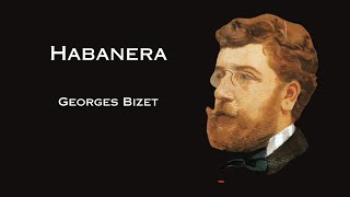 Habanera from Carmen  Georges Bizet [upl. by Ivett]