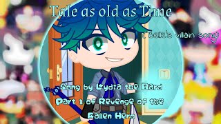 Tale as old as Time Belles villain song GCMV  Song by Lydia the Bard  Part 1 of Villain Wy [upl. by Assirat663]