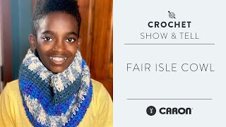 Jonah Fair Isle Crochet Cowl quotShow amp Tellquot Video [upl. by Neiv62]