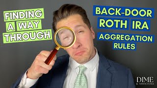 Back Door Roth IRA w an Existing IRA Aggregation Rules [upl. by Yrek]