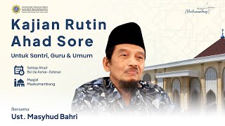 Kajian Rutin Ahad Sore  Ust Masyhud Bahri [upl. by Beard]