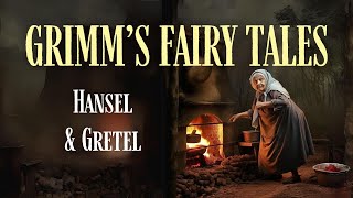 Hansel and Gretel The Original Story Grimms Fairy Tales Full Illustrated Audiobook [upl. by Sollars]