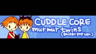 CUDDLE CORE 「Murmur Twins」 [upl. by Riccardo998]