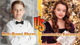 Anastasiya Knyazeva VS Kids Roma Show Transformation 👑 New Stars From Baby To 2024 [upl. by Punak]