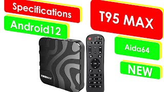 T95 MAX Android 12 TV BOX Specifications Aida 64 Details [upl. by Rintoul604]