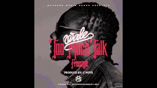 Wale  Too Much Talk Freestyle [upl. by Hesther569]