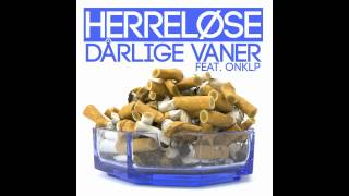 Herreløse  Dårlige Vaner feat OnklP [upl. by Coopersmith]