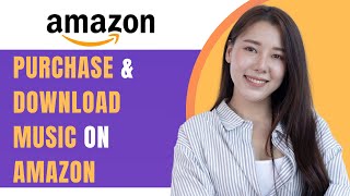 How to Purchase and Download Music on Amazon 2025 FULL GUIDE [upl. by Gualterio]