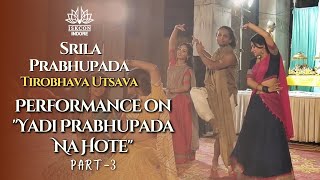 Performance on quotYadi Prabhupada Na Hotequot  Srila Prabhupada Tirobhava Utsava Part3 [upl. by Greta]