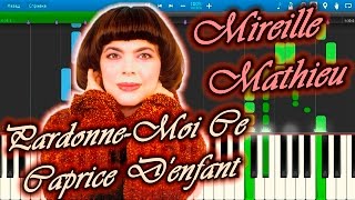 Mireille Mathieu  PardonneMoi Ce Caprice Denfant Piano Tutorial Synthesia [upl. by Noeled]