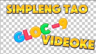 SIMPLENG TAO KARAOKE GLOC 9  VIDEOKE simplengtao [upl. by Woolley]