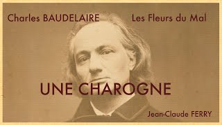 Une charogne Charles BAUDELAIRE  Les Fleurs du Mal [upl. by Rimahs259]