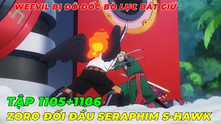 REVIEW ONE PIECE TẬP 11051106 l ZORO ĐỐI ĐẦU SERAPHIM SHAWK I BÒ LỤC ĐỌ SỨC VỚI WEEVIL TẠI SPHINX [upl. by Eniamor219]