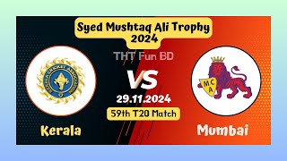 Kerala vs Mumbai  KER v MUM  Syed Mushtaq Ali Trophy Live Score Streaming amp Updates 2024 [upl. by Tchao502]