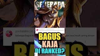 Seberapa BAGUS Kaja saat ini di Ranked Mobile Legends [upl. by Ajit524]