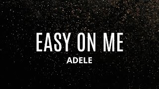 EASY ON ME by ADELE [upl. by Yemane]