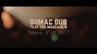 Sumac Dub  Démon dor 2017 ft the MauCals LIVE REPORT [upl. by Rother6]