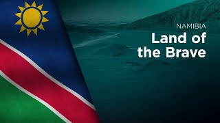 National Anthem of Namibia  Land of the Brave [upl. by Fenner]