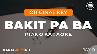 Bakit Pa Ba  Jay R Piano Karaoke [upl. by Bullis]