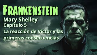 Frankenstein Mary Shelley Capítulo 5 [upl. by Yeslrahc]