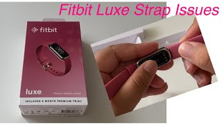 Fitbit Luxe StrapBand Issues [upl. by Ellehcear]