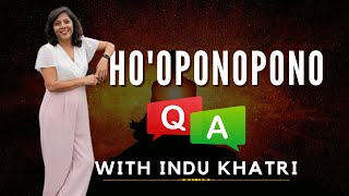 HoOponopono Not Working  Hooponopono Question amp Answer With Indu amp Mitesh Khatri [upl. by Ynohtn]