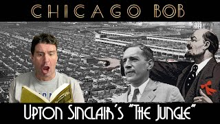 Upton Sinclairs quotThe Junglequot Great Story Until Its Communist Manifesto at the End [upl. by Acnaiv]