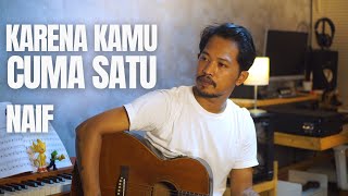 KARENA KAMU CUMA SATU  NAIF ROLIN NABABAN COVER [upl. by Aehta489]