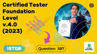 ISTQB Foundation level v40 2023 Question 387 [upl. by Llemart]