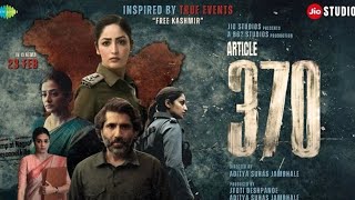 Article 370 Full Hindi Movie 2024  Yami Gautam New Hindi Movie 2024  Priyamani  Aditya Dhar [upl. by Aneehsal]