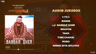 Babbar Sher  Gagan Kokri Full Song Impossible  Gagan kokri  Latest Punjabi song 2019 [upl. by Kimberley345]