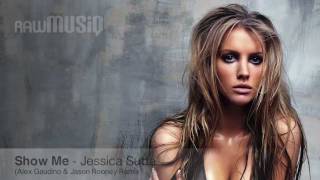 Show Me  Jessica Sutta Alex Gaudino amp Jason Rooney Remix [upl. by Oniliuqnart224]